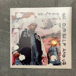SOL UPRISING - WE OURSELF AND US (12")  2003!!  RARE!!!  LIL SCI + STACY EPPS